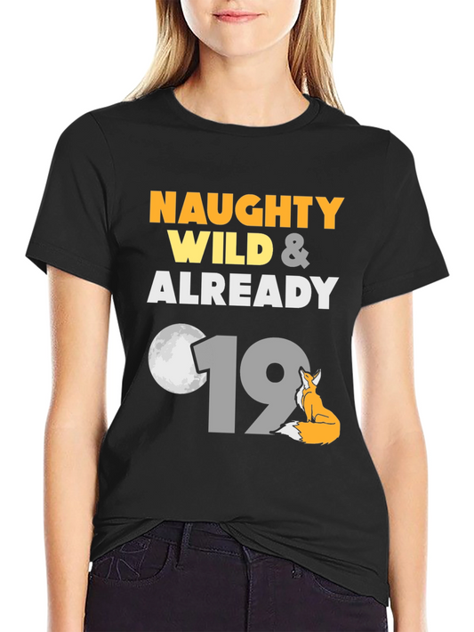 Naughty Wild 19th Birthday Graphic Tee
