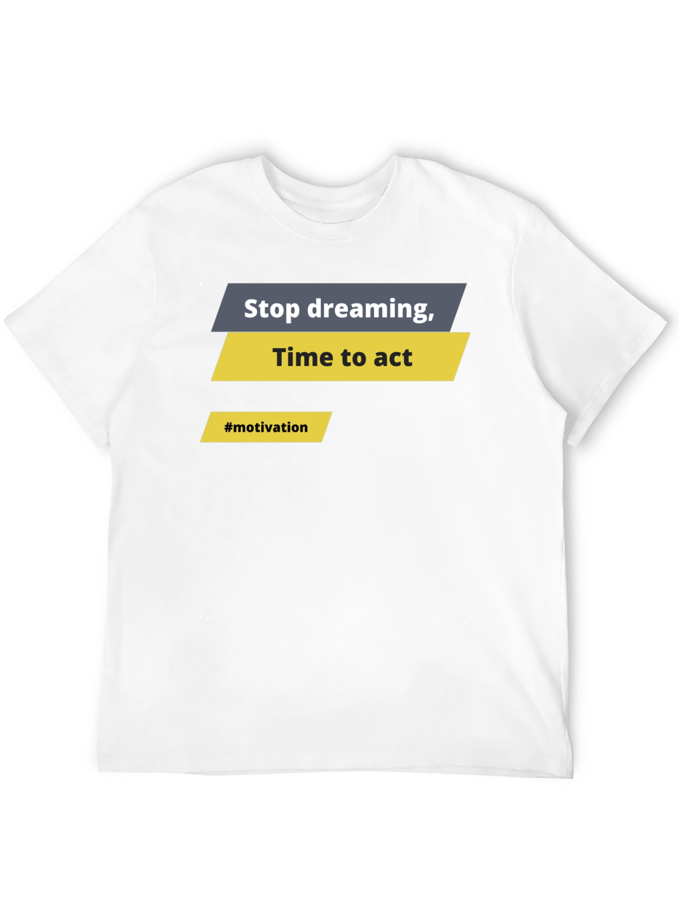 Motivational Graphic T-Shirt - Stop Dreaming Time to Act