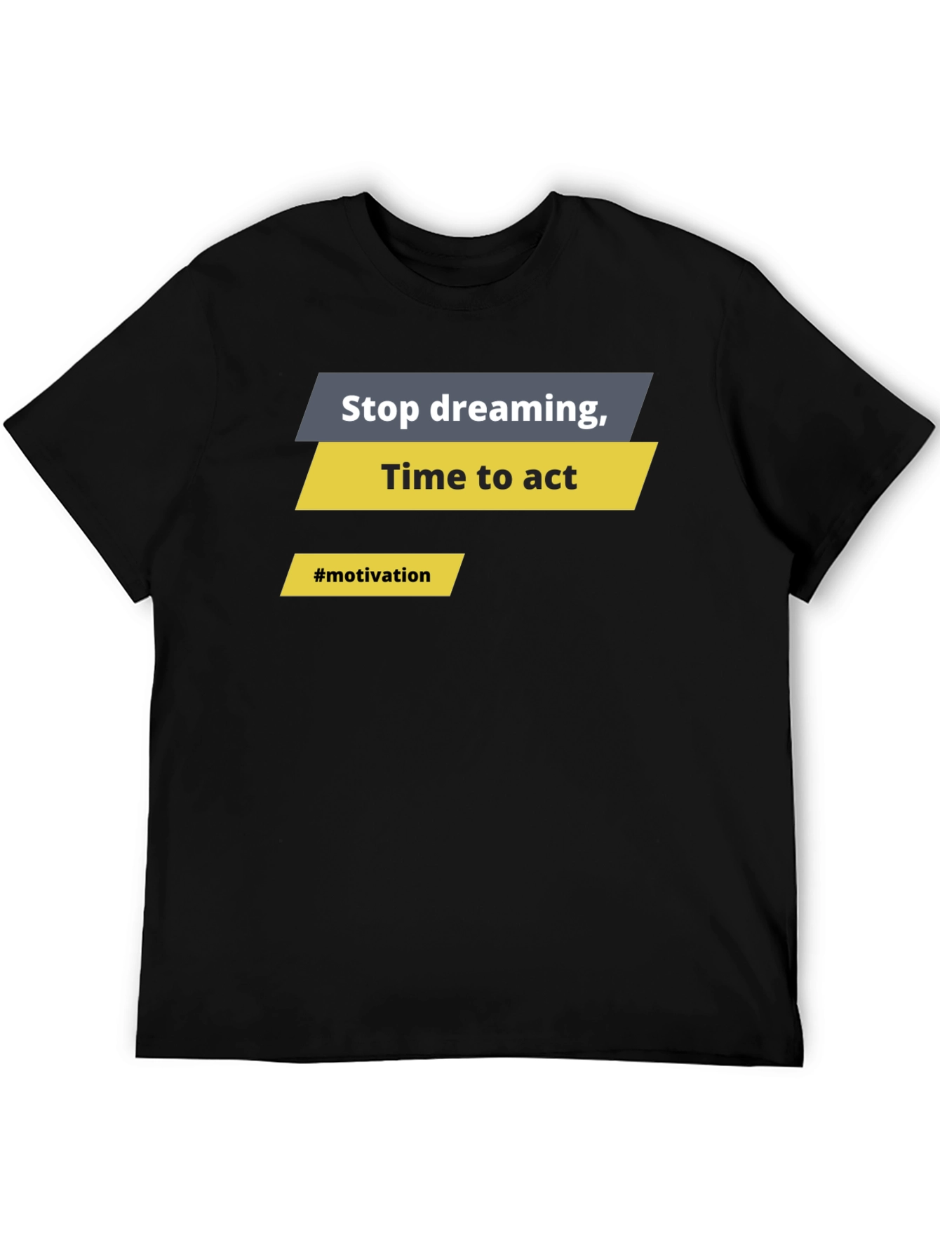 Motivational Graphic T-Shirt - Stop Dreaming Time to Act