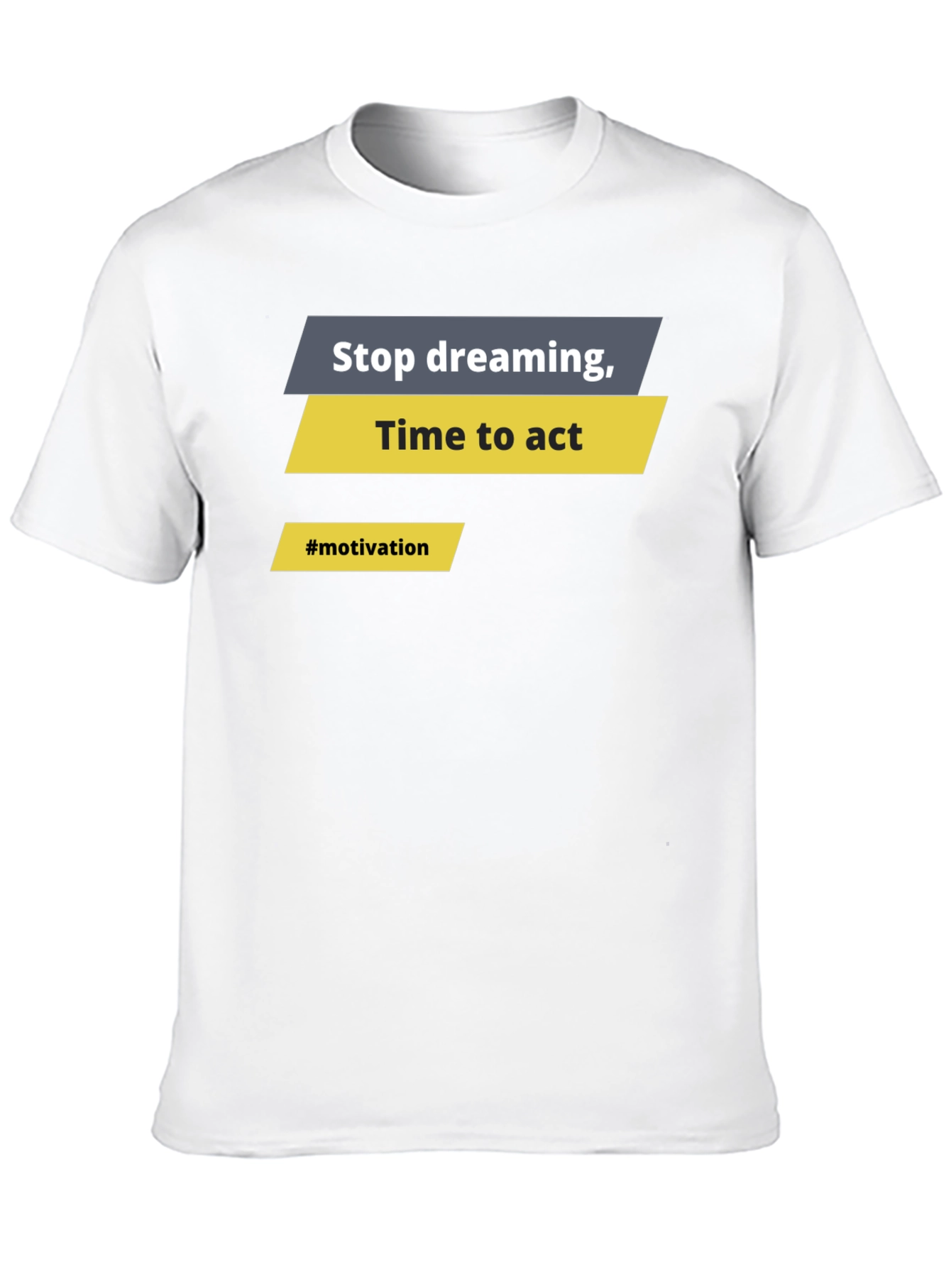 Motivational Graphic T-Shirt - Stop Dreaming Time to Act