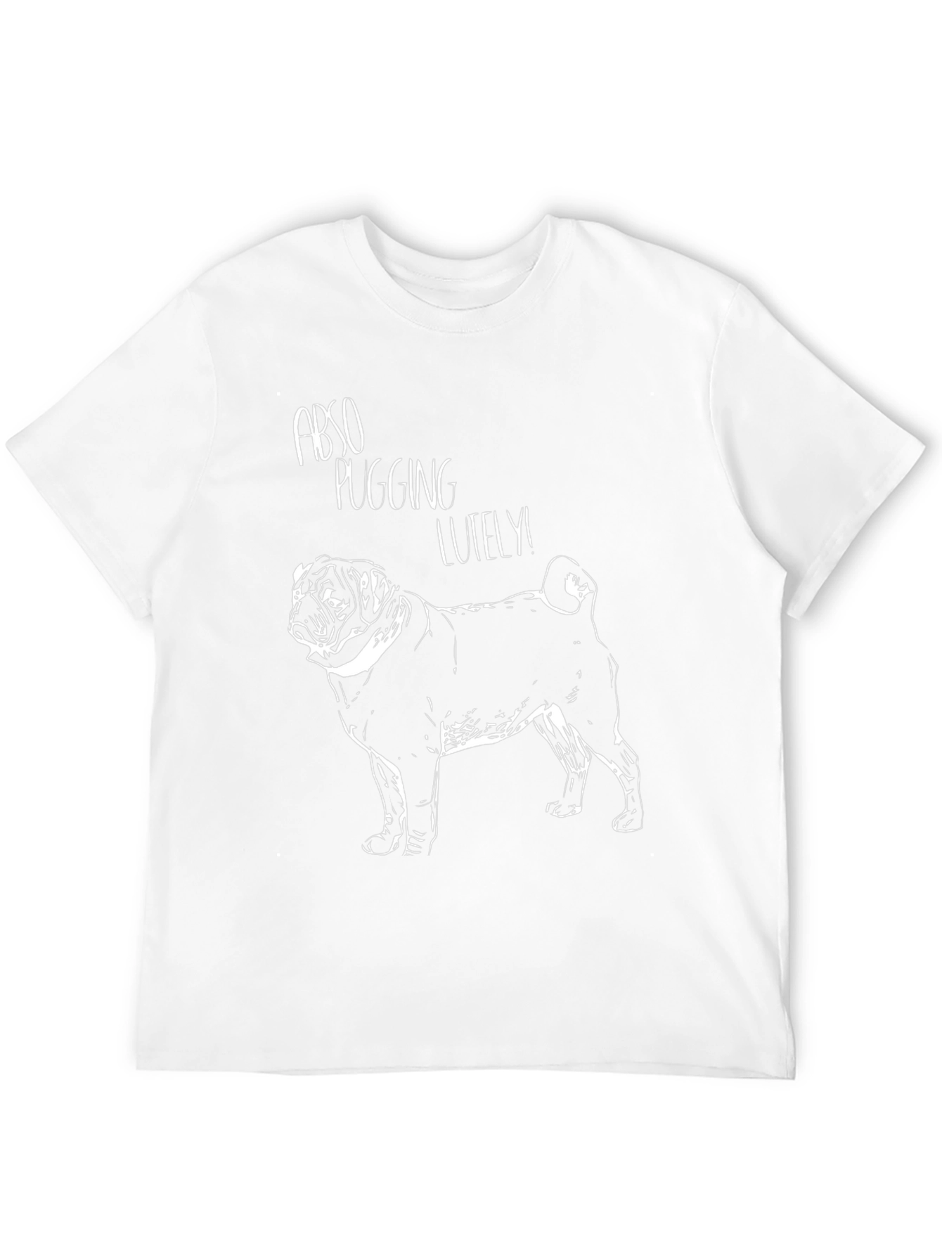 Abso Pugging Lutely T-Shirt - Pug Graphic Tee