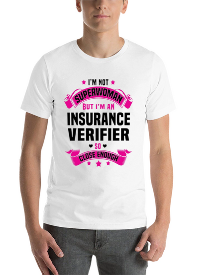 Insurance Verifier T-Shirt - Superwoman Close Enough