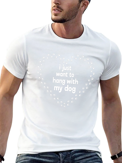Dog Lover T-Shirt - Hang With My Dog