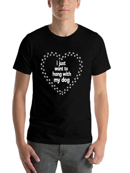 Dog Lover T-Shirt - Hang With My Dog