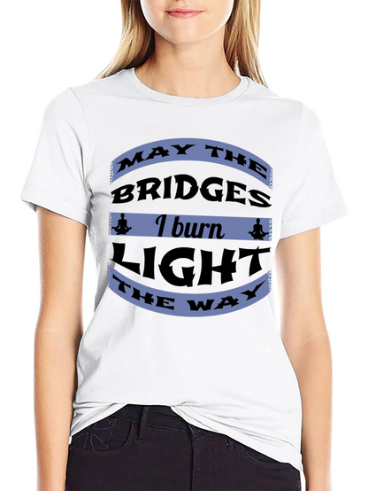 Motivational Bridges Burn Black T-Shirt