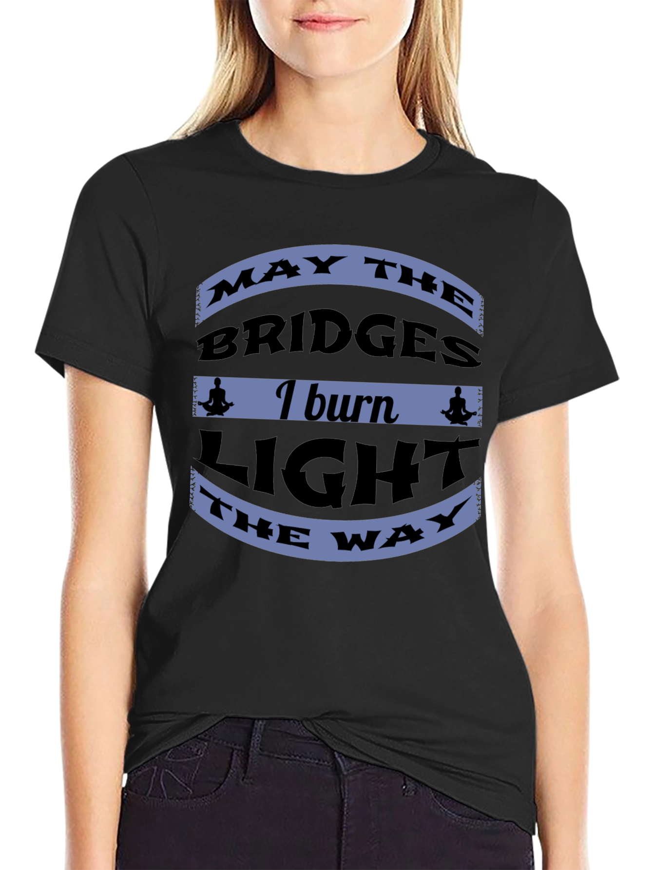 Motivational Bridges Burn Black T-Shirt