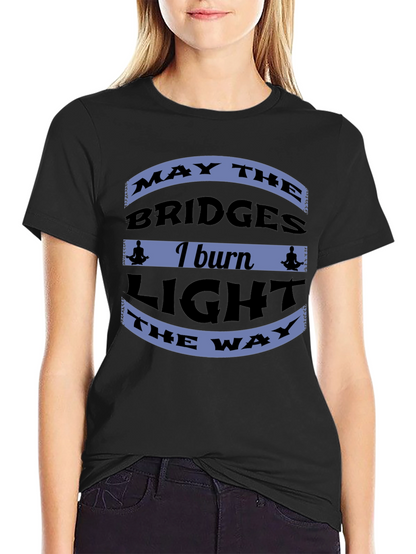 Motivational Bridges Burn Black T-Shirt