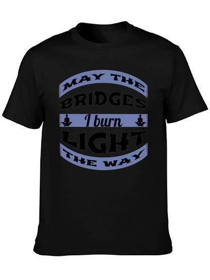 Motivational Bridges Burn Black T-Shirt