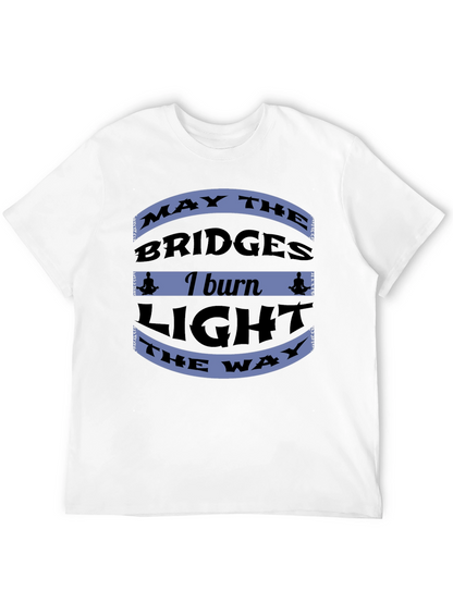 Motivational Bridges Burn Black T-Shirt