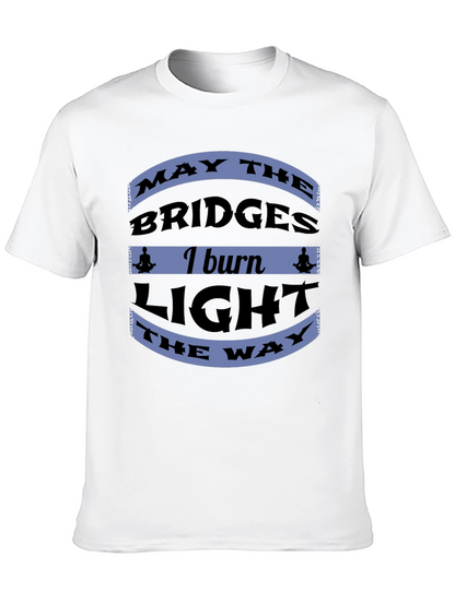 Motivational Bridges Burn Black T-Shirt