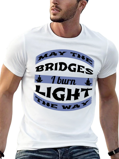 Motivational Bridges Burn Black T-Shirt