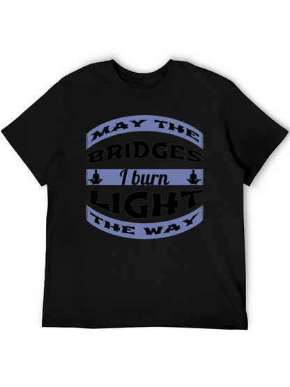 Motivational Bridges Burn Black T-Shirt