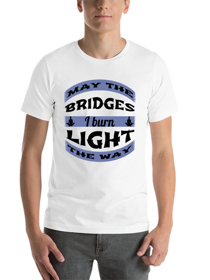 Motivational Bridges Burn Black T-Shirt