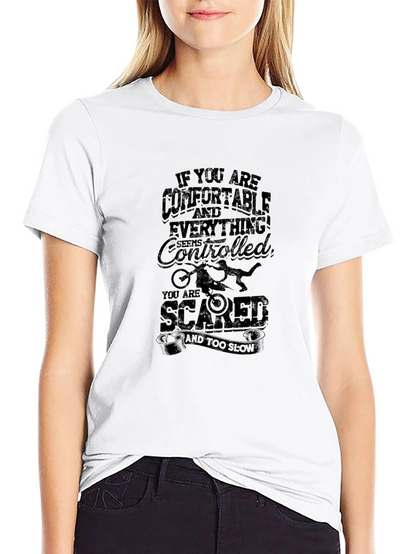 Comfortable? Then Youre Scared T-Shirt