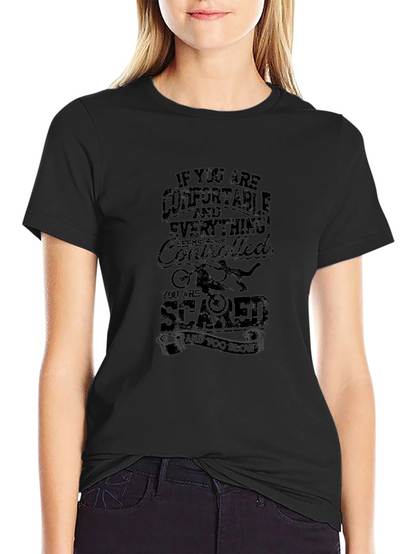 Comfortable? Then Youre Scared T-Shirt