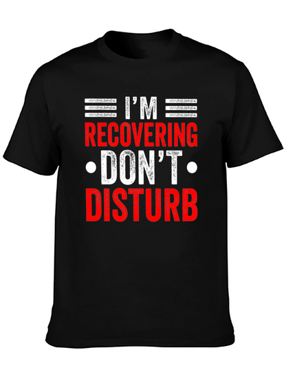 Recovering - Dont Disturb Novelty T-Shirt