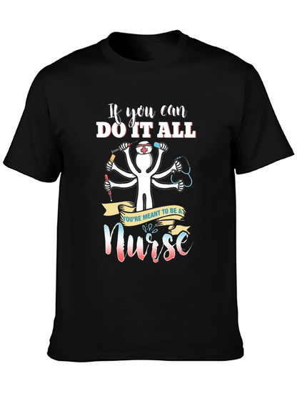 Nurse T-Shirt - If You Can Do It All