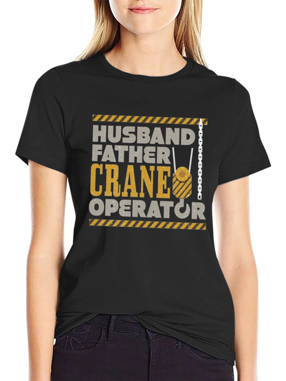 Husband Father Crane Operator Graphic T-Shirt