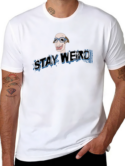 Stay Weird Graphic Tee - Unique Design