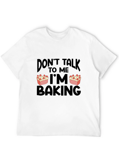 Dont Talk to Me Im Baking T-Shirt