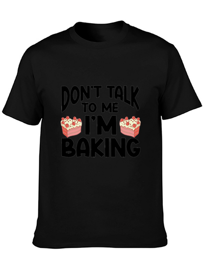 Dont Talk to Me Im Baking T-Shirt