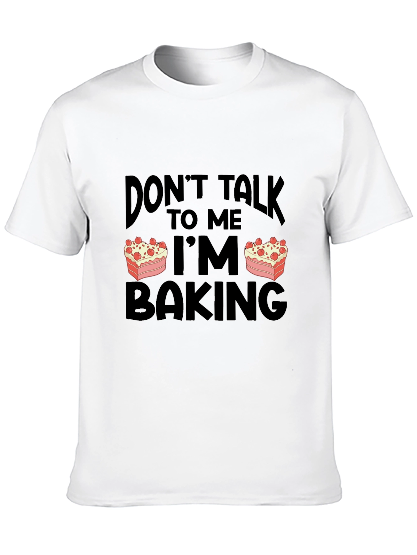 Dont Talk to Me Im Baking T-Shirt