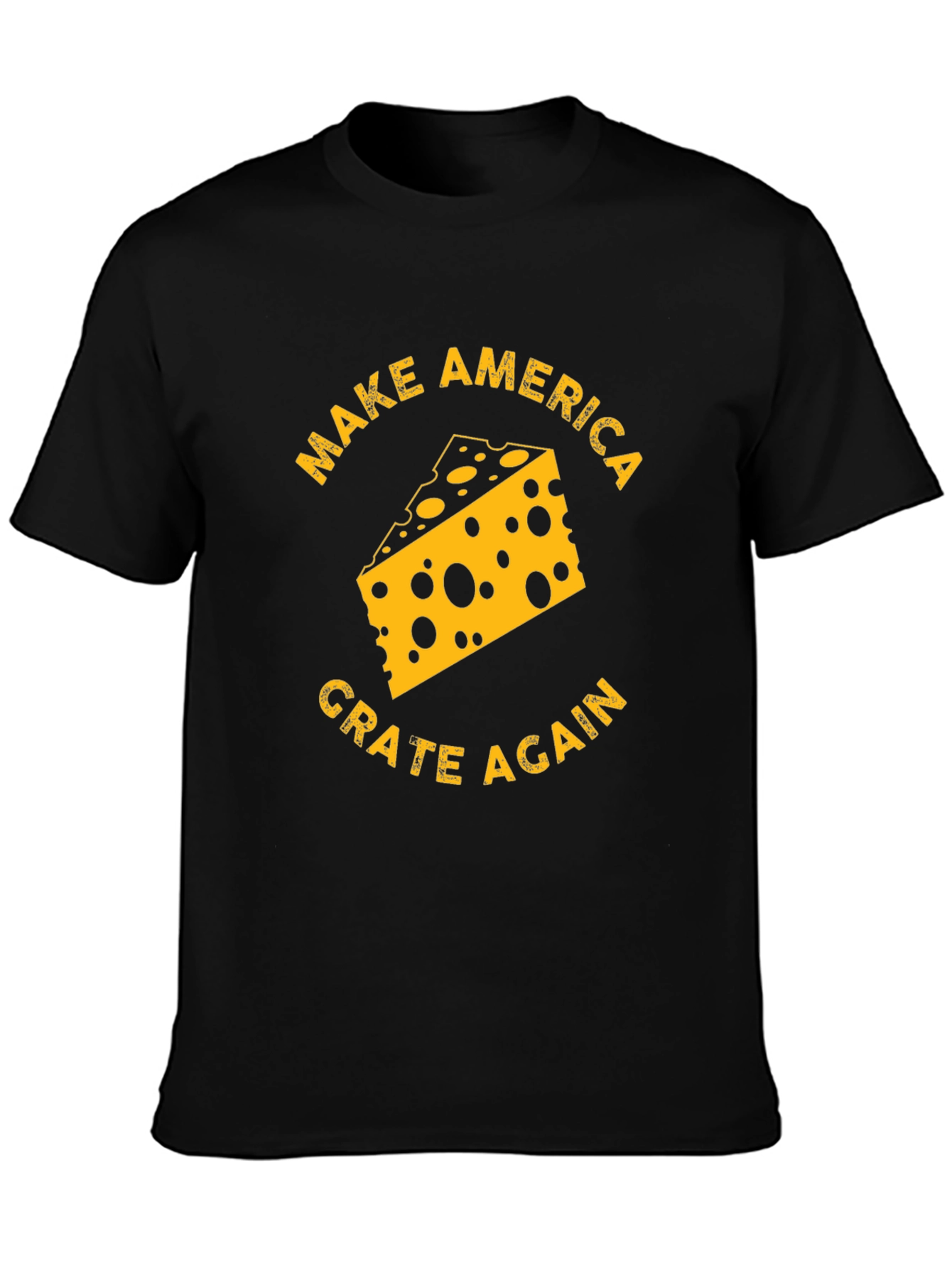 Make America Grate Again Cheese T-Shirt