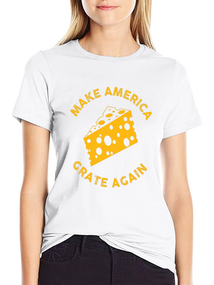 Make America Grate Again Cheese T-Shirt