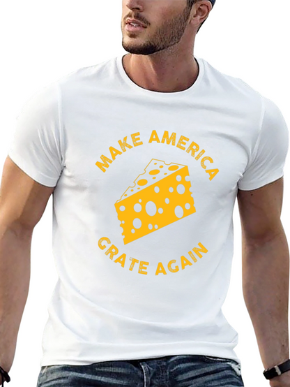 Make America Grate Again Cheese T-Shirt