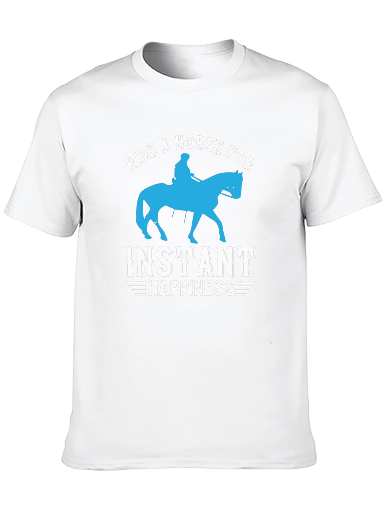 Ride a Horse for Instant Happiness T-Shirt