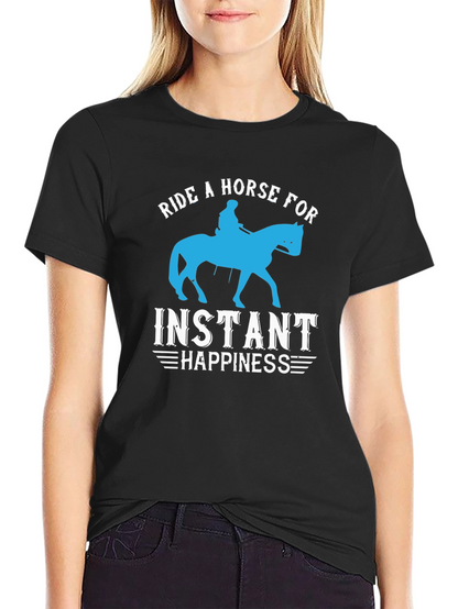 Ride a Horse for Instant Happiness T-Shirt