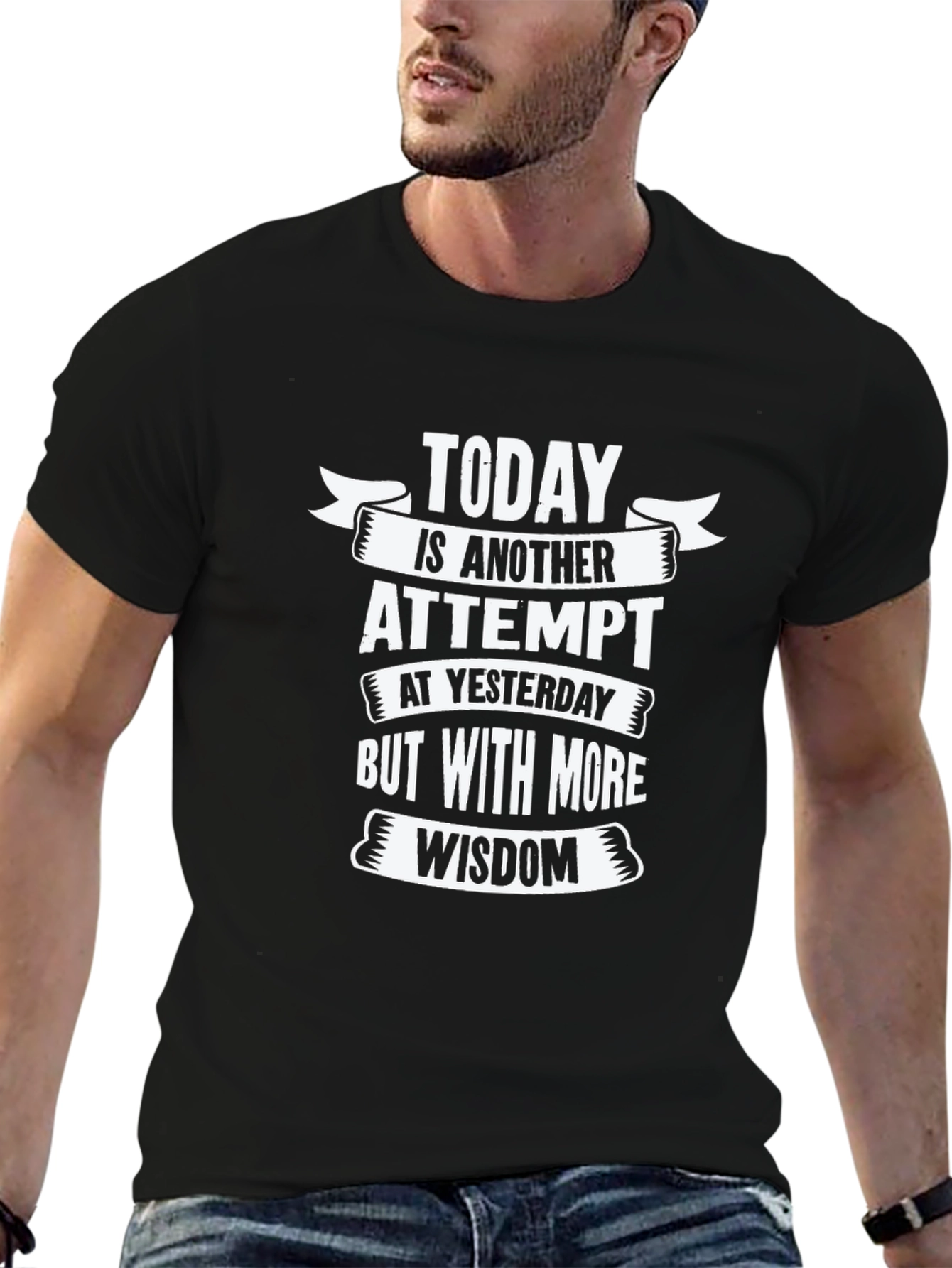 Today is Another Attempt Wisdom T-Shirt