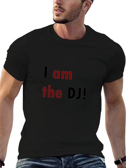 I am the DJ Black T-Shirt