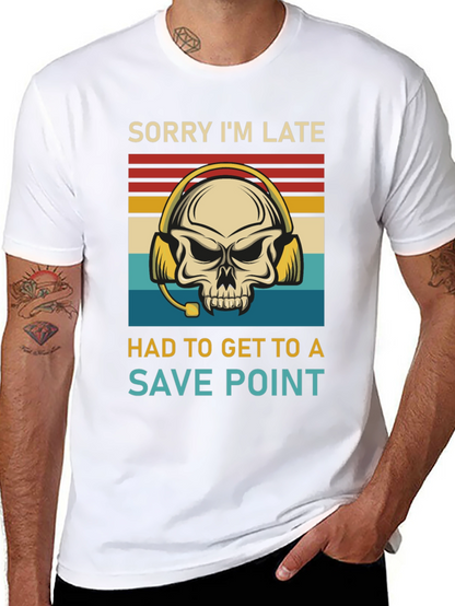 Sorry Im Late Save Point Gamer Skull T-Shirt