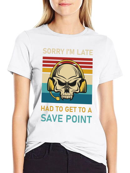 Sorry Im Late Save Point Gamer Skull T-Shirt