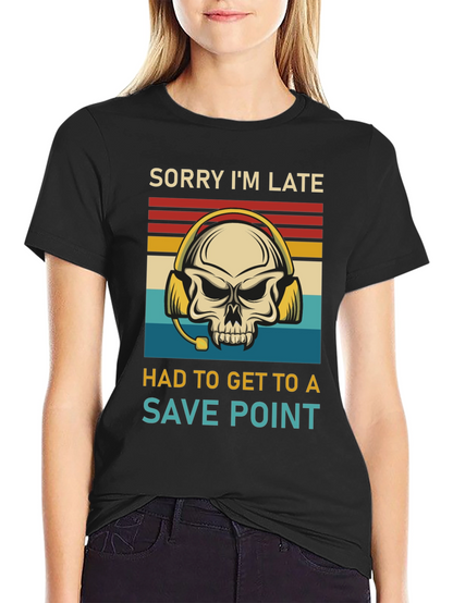Sorry Im Late Save Point Gamer Skull T-Shirt