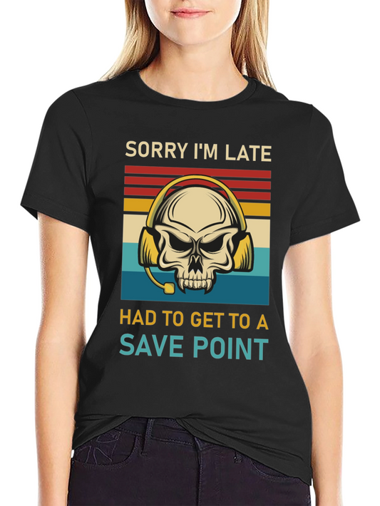 Sorry Im Late Save Point Gamer Skull T-Shirt