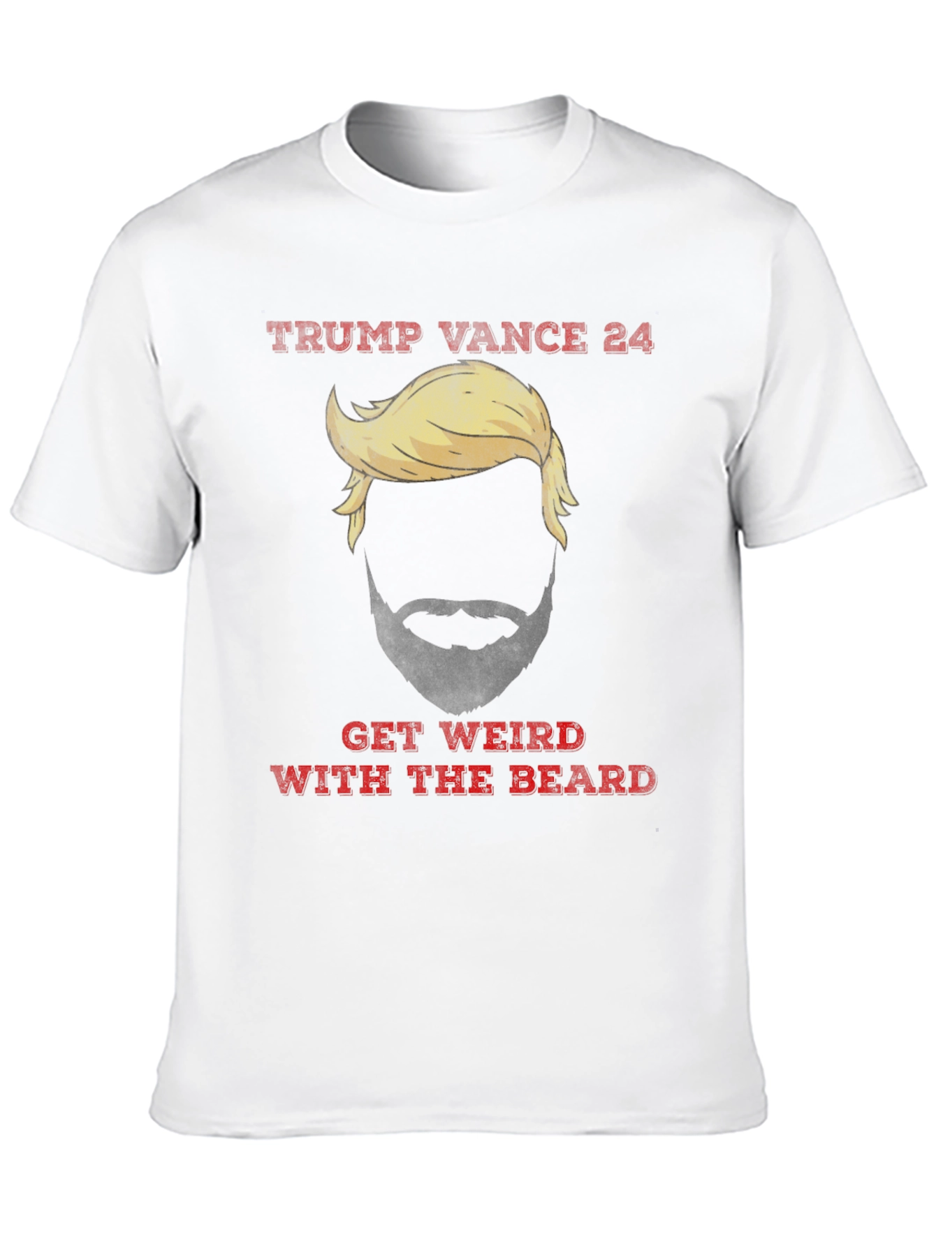 Trump Vance 24 Get Weird With The Beard T-Shirt