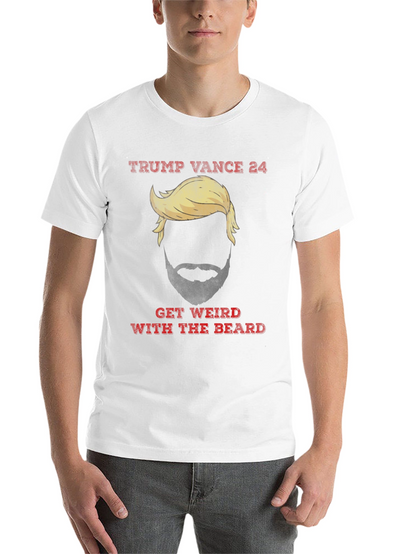 Trump Vance 24 Get Weird With The Beard T-Shirt