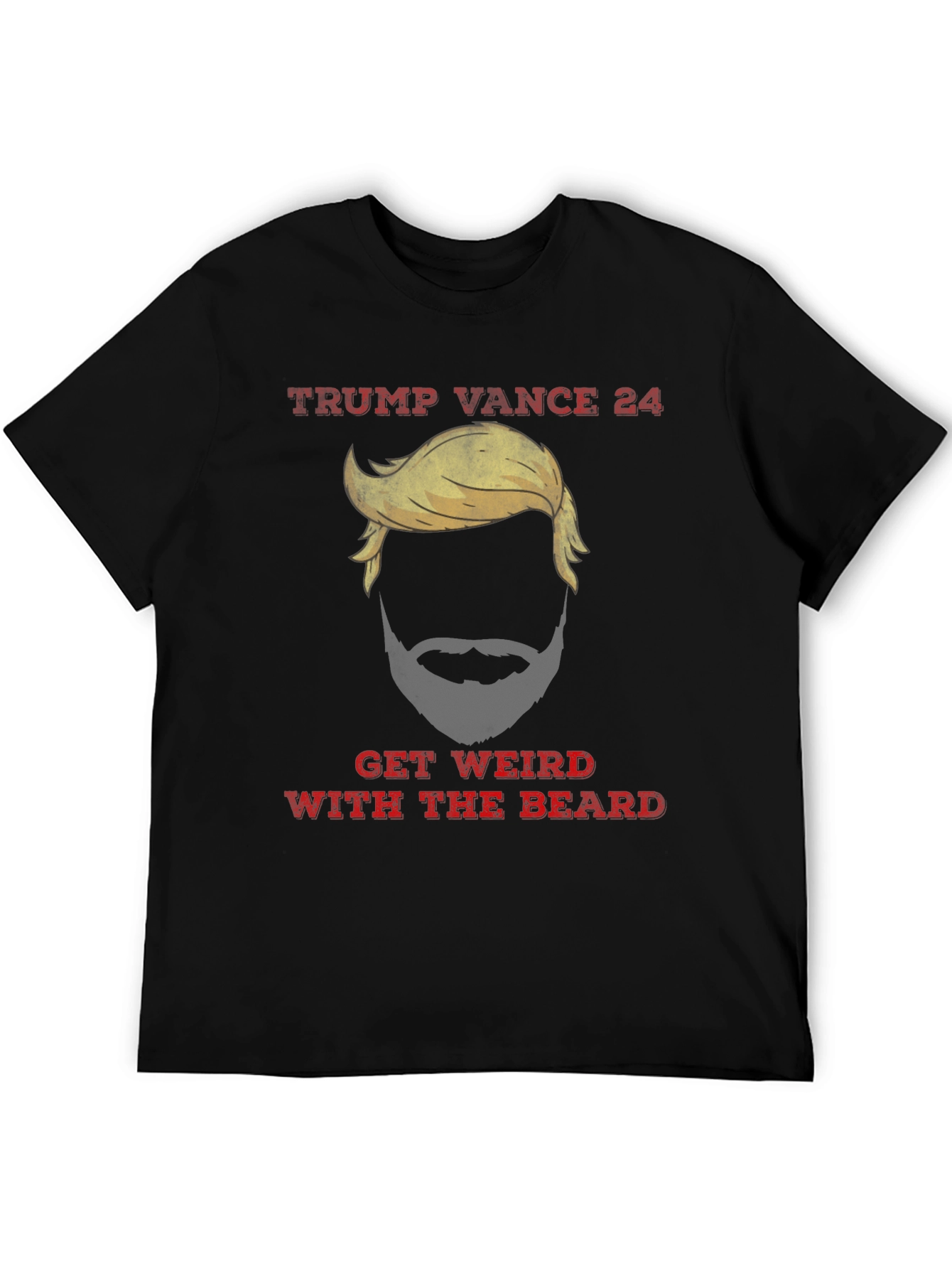 Trump Vance 24 Get Weird With The Beard T-Shirt