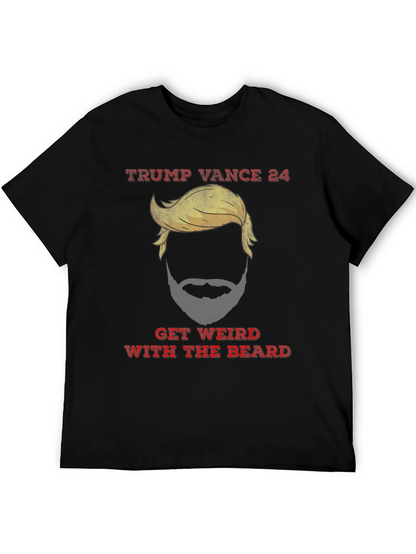 Trump Vance 24 Get Weird With The Beard T-Shirt