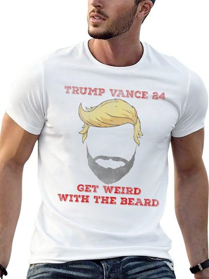 Trump Vance 24 Get Weird With The Beard T-Shirt