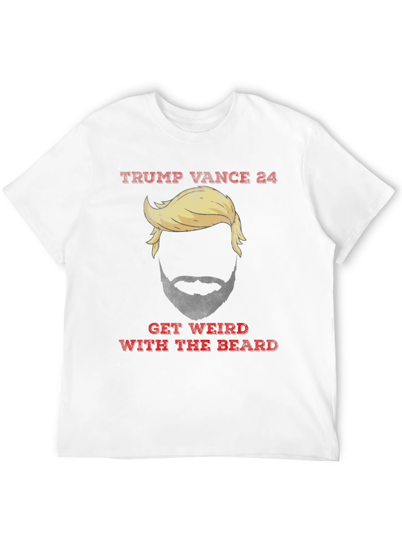 Trump Vance 24 Get Weird With The Beard T-Shirt