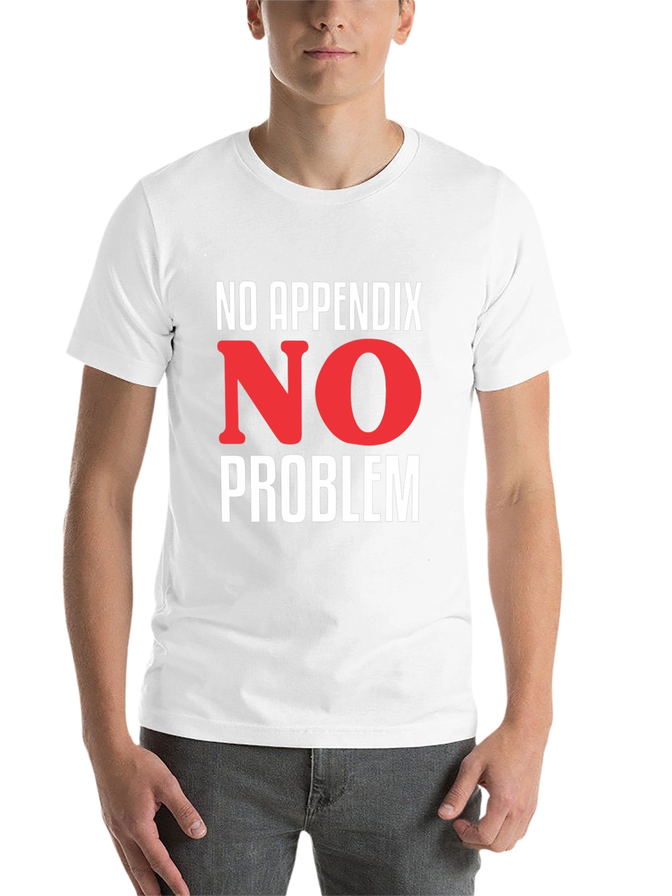 No Appendix No Problem T-Shirt