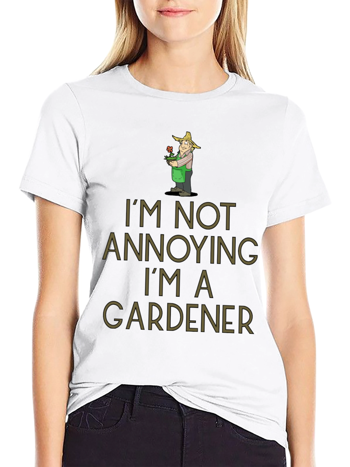 Gardener Humor T-Shirt - Im Not Annoying