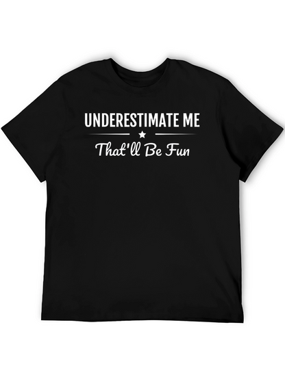 Underestimate Me Thatll Be Fun T-Shirt
