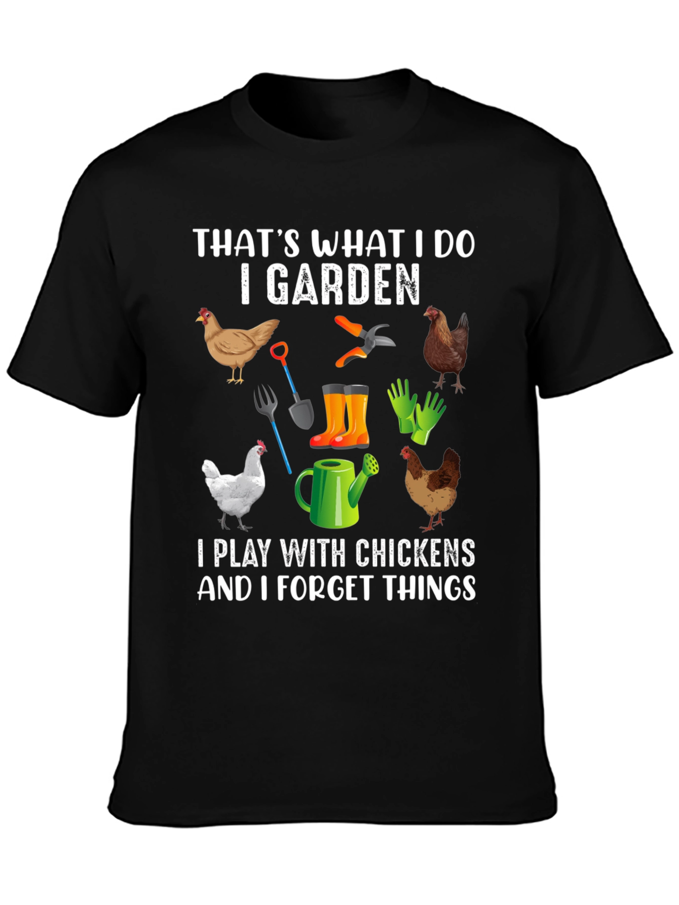 I Garden Play with Chickens T-Shirt