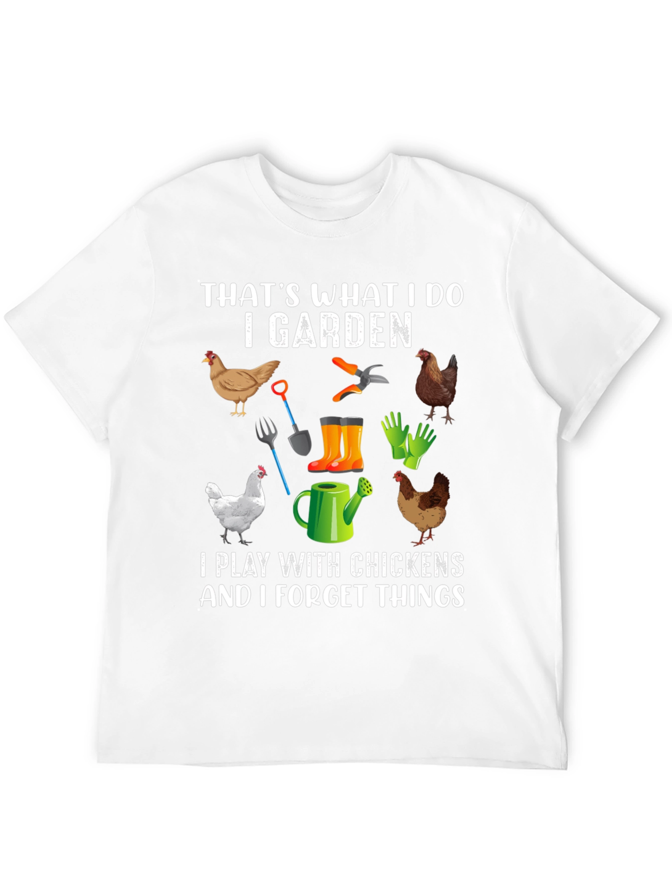 I Garden Play with Chickens T-Shirt