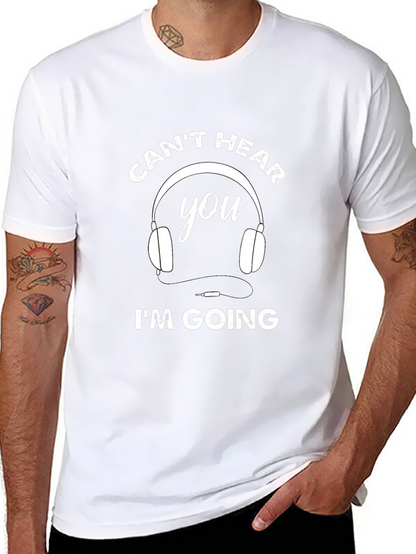 Funny Cant Hear You Im Going T-Shirt