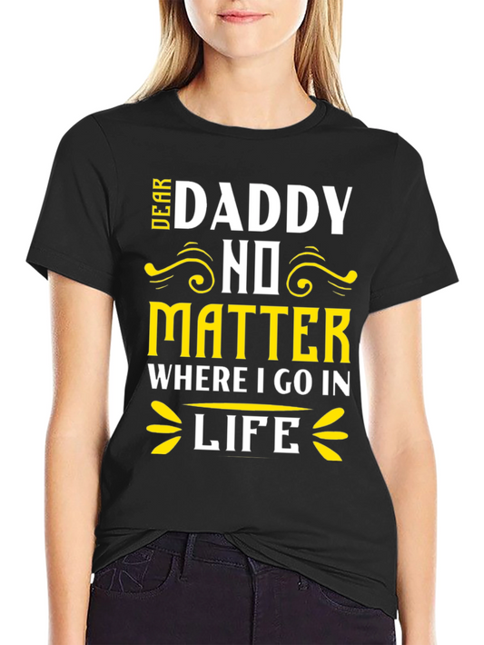 Dear Daddy T-Shirt Fathers Day Gift